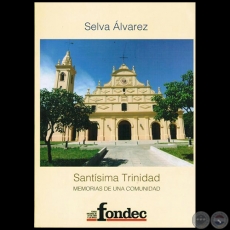 SANTÍSIMA TRINIDAD: Memorias De Una Comunidad - Autora: SELVA ÁLVAREZ - Año 2014